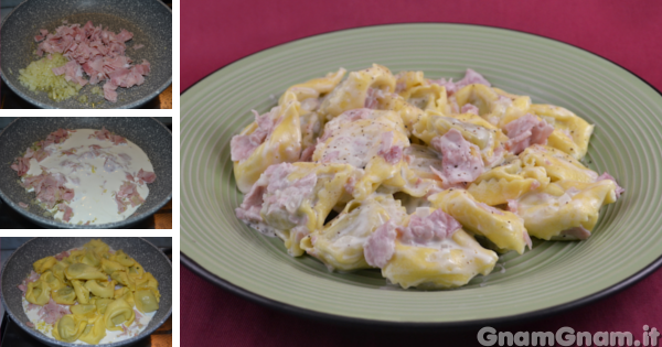 Tortellini Panna E Prosciutto La Ricetta Di Gnam Gnam